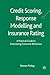 Credit Scoring, Response Modelling and Insurance Rating: A Practical Guide to Forecasting Consumer Behaviour