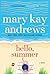 Hello, Summer by Mary Kay Andrews