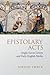 Epistolary Acts: Anglo-Saxon Letters and Early English Media (Toronto Anglo-Saxon Series)