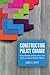 Constructing Policy Change: Early Childhood Education and Care in Liberal Welfare States (Studies in Comparative Political Economy and Public Policy, 52)