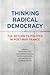 Thinking Radical Democracy:...