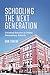 Schooling the Next Generation: Creating Success in Urban Elementary Schools