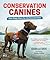 Conservation Canines: How Dogs Work for the Environment (Orca Wild, 7)