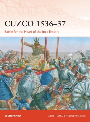 Cuzco 1536–37: Battle for the Heart of the Inca Empire (Campaign, 372)