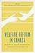 Welfare Reform in Canada: P...