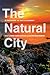 The Natural City: Re-envisioning the Built Environment