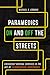 Paramedics On and Off the Streets: Emergency Medical Services in the Age of Technological Governance