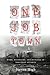One Job Town: Work, Belonging, and Betrayal in Northern Ontario