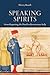 Speaking Spirits: Ventriloquizing the Dead in Renaissance Italy (Toronto Italian Studies)