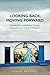 Looking Back, Moving Forward: Transformation and Ethical Practice in the Ghanaian Church of Pentecost (Anthropological Horizons)