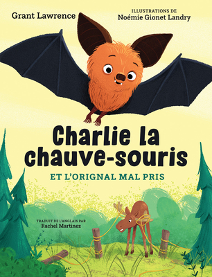Charlie la chauve-souris et l’orignal mal pris