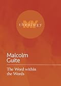 The Word within the Words (My Theology, 3)