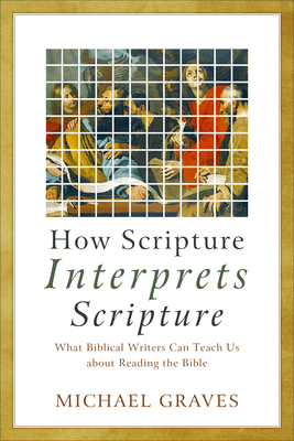 How Scripture Interprets Scripture (Paperback)