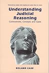 Understanding Judicial Reasoning: Controversies, Concepts and Cases Understanding Judicial Reasoning: Controversies, Concepts and Cases