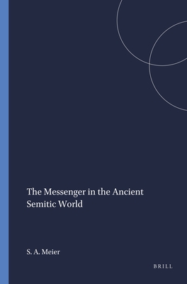 The Messenger in the Ancient Semitic World (Harvard Semitic Monographs, 45)