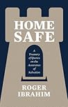 Home Safe by Roger Ibrahim