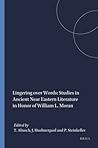 Lingering over Words: Studies in Ancient Near Eastern Literature in Honor of William L. Moran (Harvard Semitic Studies, 37)