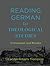 Reading German for Theological Studies: A Grammar and Reader