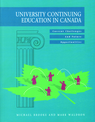 University Continuing Education in Canada: Current Challenges and Future Opportunities