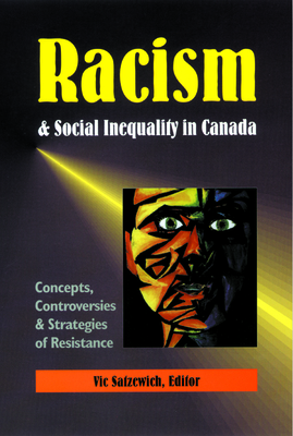 Racism & Social Inequality in Canada: Concepts, Controversies & Strategies of Resistance (Paperback)
