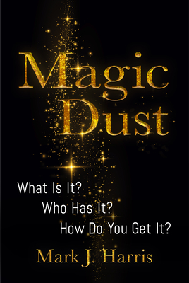Magic Dust: What Is It? Who Has It? How Do You Get It?