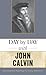 Day by Day with John Calvin: Selected Readings for Daily Reflection