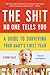 The Sh!t No One Tells You: A Guide to Surviving Your Baby's First Year