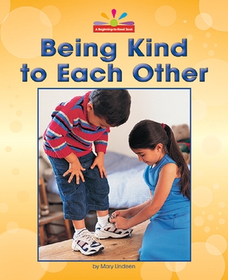 Being Kind to Each Other (Beginning-to-read)