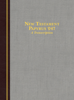 New Testament Papyrus P47: A Transcription (Hardcover)