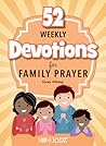 52 Weekly Devotions for Family Prayer by Karen Whiting