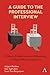 A Guide to the Professional Interview: A Research-based Interview Methodology for People Who Ask Questions