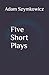 Five Short Plays