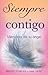 SIEMPRE CONTIGO. MENSAJES DE TU ANGEL by Maudy Fowler