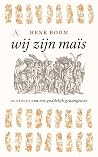 Wij zijn maïs: De...