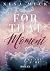We Are Forever (For That Moment, #3)