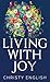 Living With Joy: A Short Jo...