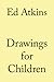 Ed Atkins: Drawings for Chi...