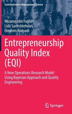Entrepreneurship Quality Index (EQI): A New Operations Research Model Using Bayesian Approach and Quality Engineering (Contributions to Management Science)
