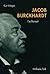 Jacob Burckhardt: Ein Portrait
