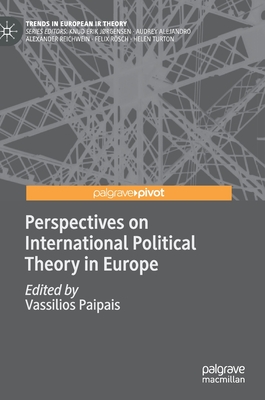 Perspectives on International Political Theory in Europe (Trends in European IR Theory)