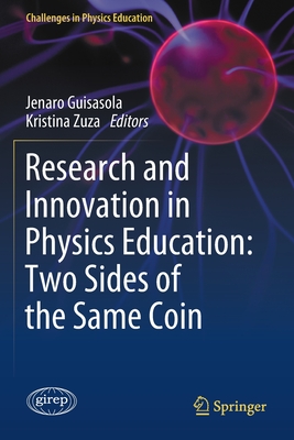 Research and Innovation in Physics Education: Two Sides of the Same Coin (Challenges in Physics Education)