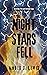 The Night the Stars Fell (Fire and Starlight Saga, #1)