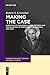 Making the Case: Narrative Psychological Case Histories and the Invention of Individuality in Germany, 1750-1800 (Interdisciplinary German Cultural Studies, 25)