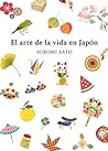 El arte de la vida en Japón by Hiromi Satō