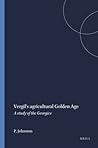 Vergil's agricultural Golden Age: A study of the Georgics (Mnemosyne, Supplements, 60)