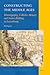 Constructing the Middle Ages: Historiography, Collective Memory and Nation-Building in Luxembourg (National Cultivation of Culture, 3)