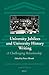 University Jubilees and University History Writing: A Challenging Relationship (Scientific and Learned Cultures and Their Institutions, 13)