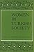 Women in Turkish Society (Social, Economic and Political Studies of the Middle East and Asia, 30)