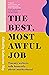 Best Most Awful Job