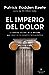 El Imperio del Dolor: La Historia secreta de la dinastía que reinó en la industria farmacéutica